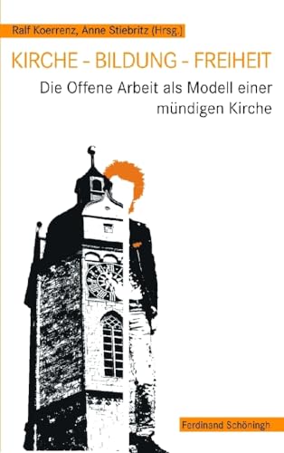 Stock image for Kirche - Bildung - Freiheit. Die Offene Arbeit als Modell einer mndigen Kirche for sale by medimops
