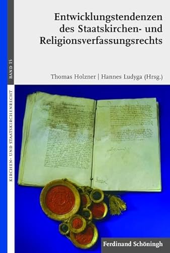 Entwicklungstendenzen des Staatskirchen- und Religionsverfassungsrechts - Ludyga, Hannes|Holzner, Thomas