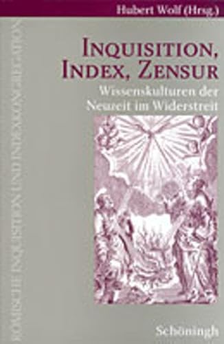 9783506776709: Inquisition - Index - Zensur: Wissenskulturen Der Neuzeit Im Widerstreit: 1 (Rmische Inquisition Und Indexkongregation)