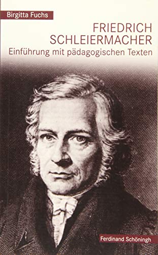 Friedrich Schleiermacher: Einführung Mit Pädagogischen Texten (German Edition) - Fuchs, Birgitta