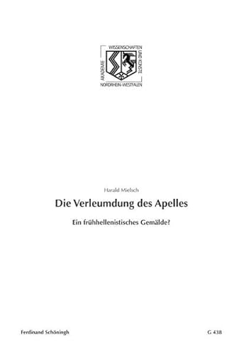 9783506776853: Die Verleumdung Des Apelles: Ein Frhhellenistisches Gemlde?: 438 (Nordrhein-Westflische Akademie der Wissenschaften Und der Knste - Junges Kolleg)