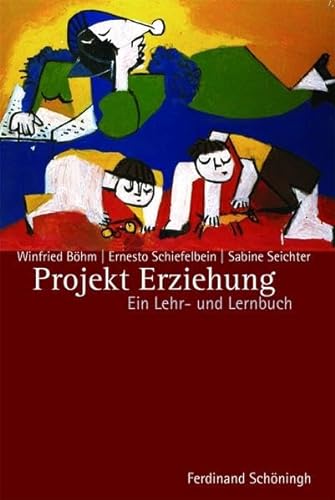 9783506776983: Projekt Erziehung. Ein Lehr- und Lernbuch