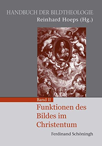 9783506776990: Funktionen Des Bildes Im Christentum: 2 (Handbuch Der Bildtheologie)