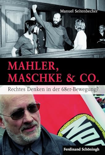 9783506777041: Mahler, Maschke & Co.: Rechtes Denken in Der 68er-Bewegung?