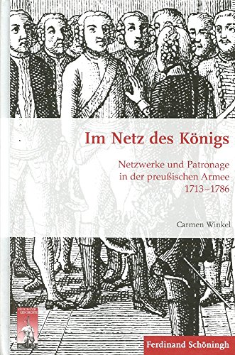 9783506777331: Im Netz des Knigs. Netzwerke und Patronage in der preuischen Armee 1713-1786