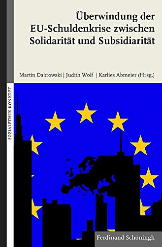 Beispielbild fr berwindung der EU-Schuldenkrise zwischen Solidaritt und Subsidiaritt. zum Verkauf von medimops