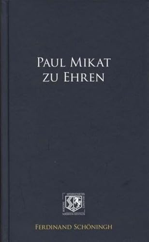 Stock image for Paul Mikat zu Ehren. (Nordrhein-Westflische Akademie der Wissenschaften und der Knste - Naturwissenschaften und Medizin / Nordrhein-Westflische . und der Knste - Sonderverffentlichungen) for sale by DER COMICWURM - Ralf Heinig