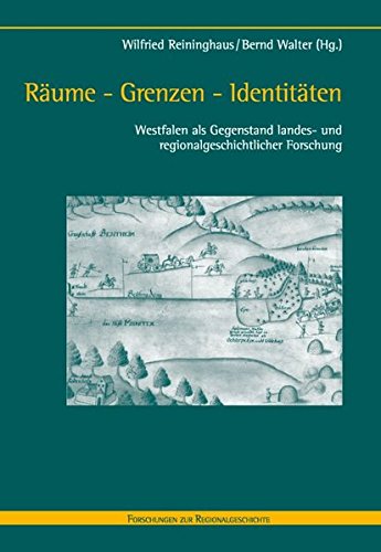 Beispielbild fr Räume - Grenzen - Identitäten : Westfalen als Gegenstand landes- und regionalgeschichtlicher Forschung zum Verkauf von Buchpark