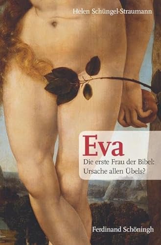 9783506777935: Eva: Die Erste Frau Der Bibel: Ursache Allen bels?