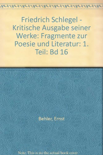 Fragmente zur Poesie und Literatur. Erster Teil. Mit Einleitung und Kommentar herausgegeben von H...