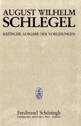 Kritische Ausgabe der Vorlesungen, Bd.1, Vorlesungen über Ästhetik (August Wilhelm Schlegel. Krit...