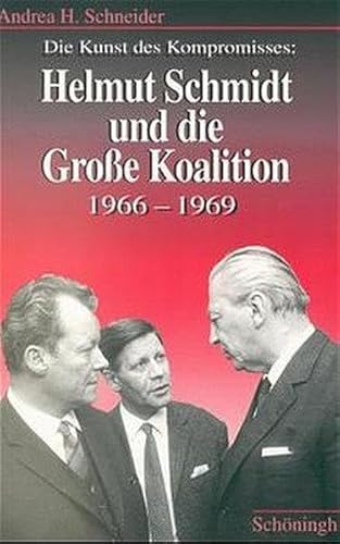 9783506779571: Die Kunst Des Kompromisses - Helmut Schmidt Und Die Grosse Koalition 1966-1969