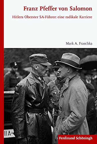 9783506780966: Franz Pfeffer von Salomon: Hitlers Oberster SA-Fhrer: eine radikale Karriere - Fraschka, Mark A.