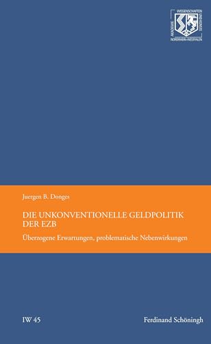 Imagen de archivo de Die unkonventionelle Geldpolitik der EZB: berzogene Erwartungen, problematische Nebenwirkungen (Nordrhein Westflische Akademie der Wissenschafte - Ingenieur- und Wirtschaftswissenschaften) a la venta por medimops