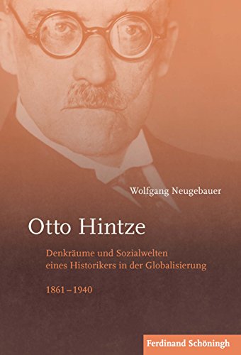 9783506781918: Otto Hintze: Denkrume Und Sozialwelten Eines Historikers in Der Globalisierung 1861-1940