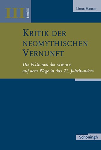 Die Fiktionen der science auf dem Wege in das 21. Jahrhundert - Linus Hauser