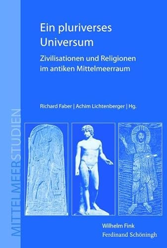 9783506781987: Ein pluriverses Universum. Zivilisationen und Religionen im antiken Mittelmeerraum