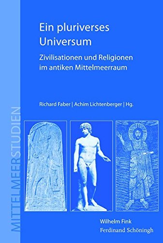 9783506781987: Ein Pluriverses Universum: Zivilisationen Und Religionen Im Antiken Mittelmeerraum: 7 (Mittelmeerstudien)