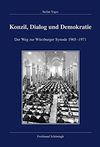 9783506782120: Konzil, Dialog und Demokratie. Der Weg zur Wrzburger Synode 1965-1971