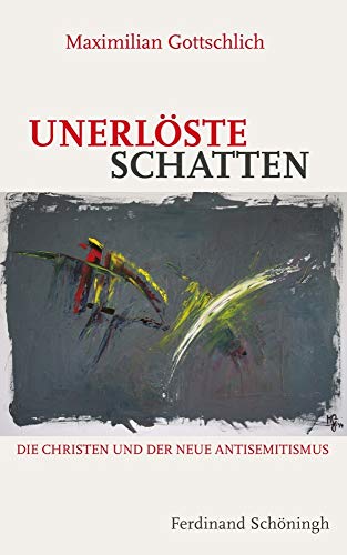 9783506782472: Unerlste Schatten: Die Christen Und Der Neue Antisemitismus