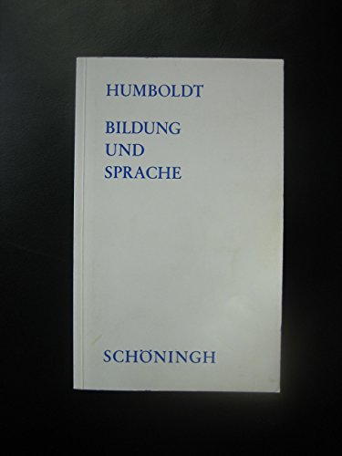 Bildung und Sprache (Schöninghs Sammlung Pädagogischer Schriften: Quellen zur Geschichte der Pädagogik) - Humboldt Wilhelm, von