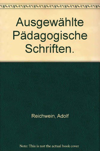 Ausgewählte Pädagogische Schriften (Schöninghs Sammlung Pädagogischer Schriften: Quellen zur Geschichte der Pädagogik)