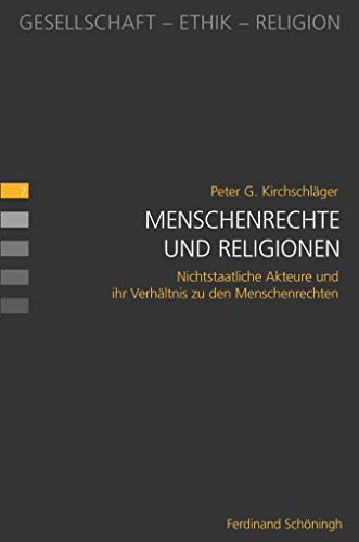 Stock image for Menschenrechte und Religionen: Nichtstaatliche Akteure und ihr Verhltnis zu den Menschenrechten (Gesellschaft - Ethik - Religion) for sale by medimops