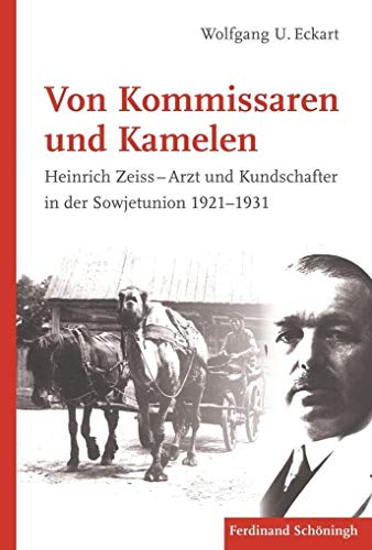 9783506785848: Von Kommissaren Und Kamelen: Heinrich Zeiss - Arzt Und Kundschafter in Der Sowjetunion 1921-1931