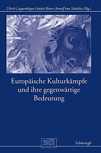 9783506786043: Europische Kulturkmpfe Und Ihre Gegenwrtige Bedeutung: 24 (Otto-Von-Bismarck-Stiftung, Wissenschaftliche Reihe)