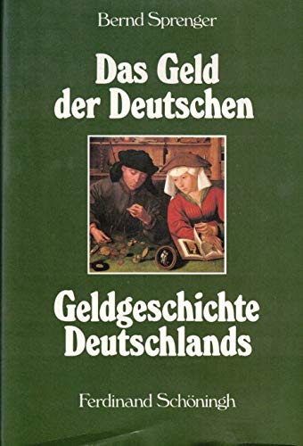 9783506786197: Das Geld der Deutschen. Geldgeschichte Deutschlands von den Anfngen bis zur Gegenwart