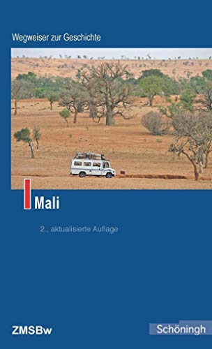 Mali (Wegweiser zur Geschichte): 2. Auflage - Hofbauer, Martin, Philipp Münch und Torsten Konopka