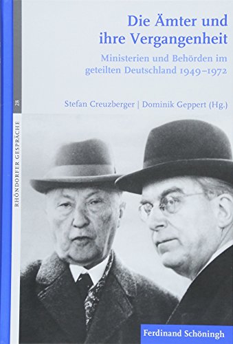 Stock image for Die mter und ihre Vergangenheit: Ministerien und Behrden im geteilten Deutschland 1949-1972 (Rhndorfer Gesprche) for sale by medimops
