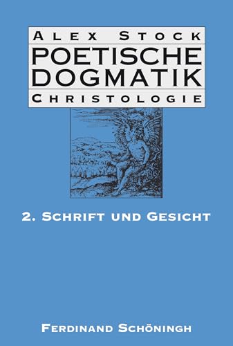 Stock image for Poetische Dogmatik: Christologie. 2. Schrift und Gesicht for sale by Henry Stachyra, Bookseller