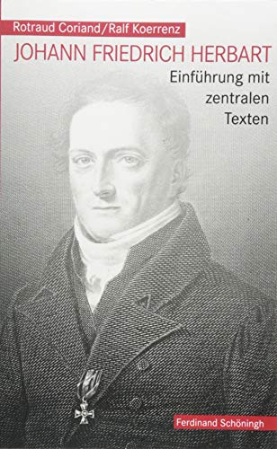 Imagen de archivo de Johann Friedrich Herbart. Einfhrung mit zentralen Texten. a la venta por Antiquariat Logos