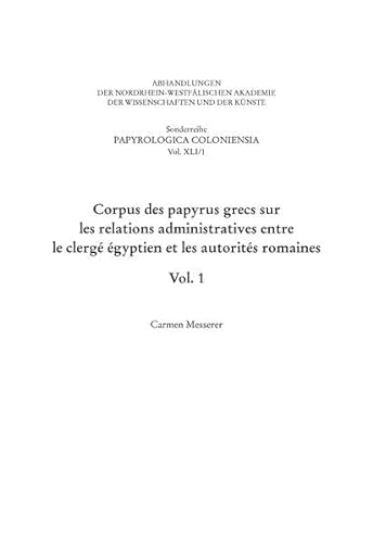 9783506788641: Corpus des papyrus grecs sur les relations administratives entre le clerg gyptien et les autorits romaines: Vol. 1