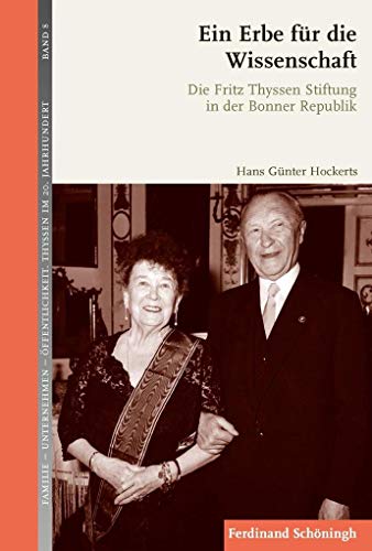 9783506788900: Ein Erbe fr die Wissenschaft: Die Fritz Thyssen Stiftung in der Bonner Republik