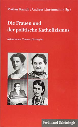 Stock image for Die Frauen und der politische Katholizismus. for sale by SKULIMA Wiss. Versandbuchhandlung