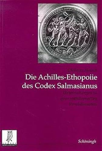 Die Achilles-Ethopoiie des Codex Salmasianus. Untersuchungen zu einer spätlateinischen Versdeklam...