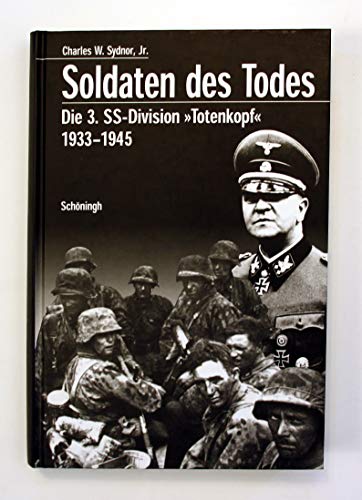 Stock image for Soldaten des Todes: Die 3. SS-Division >>Totenkopf<< 1933-1945. for sale by Henry Hollander, Bookseller