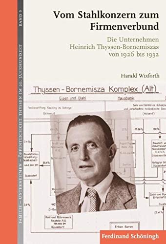 Stock image for Vom Stahlkonzern zum Firmenverbund Die Unternehmen Heinrich Thyssen-Bornemiszas von 1926 bis 1932 for sale by Buchpark