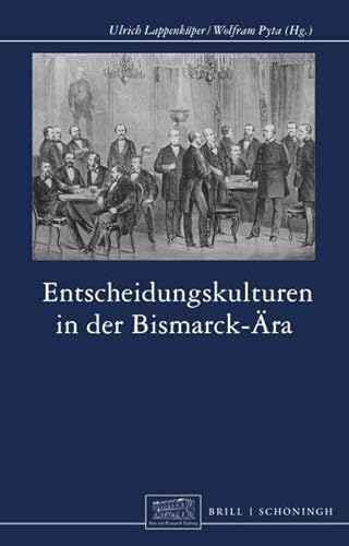 9783506792891: Entscheidungskulturen in der Bismarck-ra