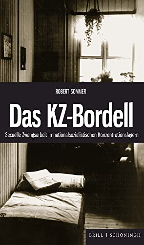 Beispielbild fr Das KZ-Bordell: Sexuelle Zwangsarbeit in nationalsozialistischen Konzentrationslagern. 3., durchgesehene Auflage zum Verkauf von medimops