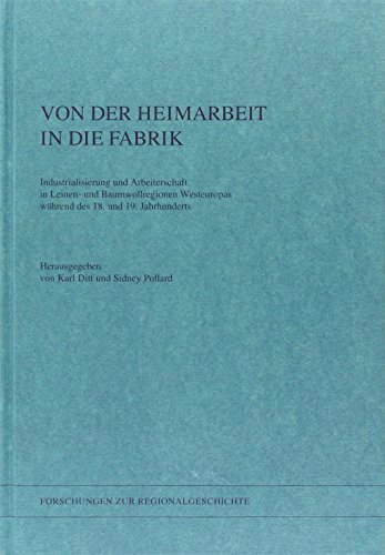 9783506795779: Von der Heimarbeit in die Fabrik: Industrialisierung und Arbeiterschaft in Leinen- und Baumwollregionen Westeuropas whrend des 18. und 19. Jahrhunderts