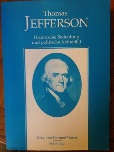 Beispielbild fr Thomas Jefferson. Historische Bedeutung und politische Aktualitt zum Verkauf von medimops