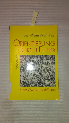 Orientierung durch Ethik? Eine Zwischenbilanz.