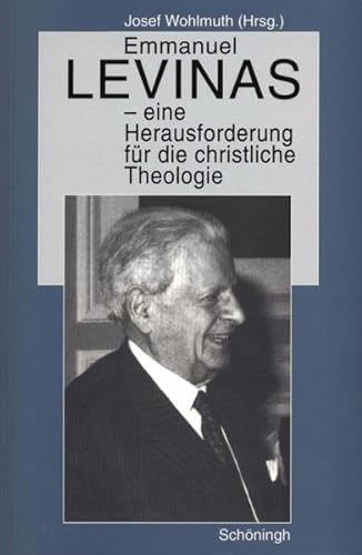 Stock image for Emmanuel Levinas: Eine Herausforderung Für Die Christliche Theologie. 2. Auflage (German Edition) for sale by HPB-Emerald