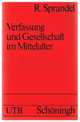 Verfassung und Gesellschaft im Mittelalter. - (=Uni-Taschenbücher, UTB Band 461). - Sprandel, Rolf