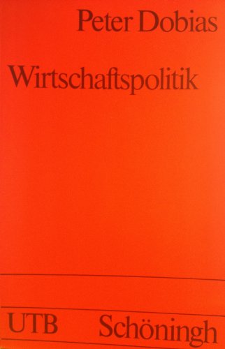 9783506992154: Wirtschaftspolitik: Einführung in ihre Grundlagen und Hauptprobleme (Uni-Taschenbücher) (German Edition)