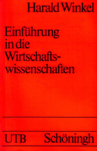 Beispielbild fr Einfhrung in die Wirtschaftswissenschaften. Uni-Taschenbcher ; 1010 zum Verkauf von Antiquariat Johannes Hauschild