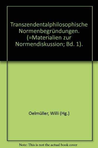 9783506992529: Transzendentalphilosophische Normenbegrndungen. (=Materialien zur Normendiskussion; Bd. 1).